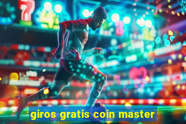 giros gratis coin master